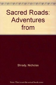 Sacred Roads: Adventures from