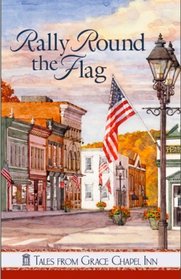 Rally Round the Flag (Tales from Grace Chapel Inn, Bk 20)