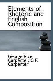 Elements of Rhetoric and English Composition
