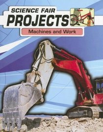 Machines and Work (Science Fair Projects)