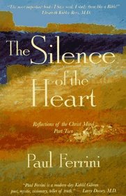 The Silence of the Heart: Reflections of the Christ Mind (The Reflections of the Christ Mind Ser.; Part 2))