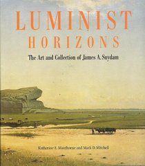 Luminist Horizons: The Art and Collection of James A. Suydam