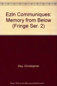 Ezln Communiques: Memory from Below (Fringe Ser. 2)