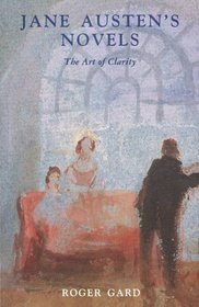 Jane Austen's Novels : The Art of Clarity