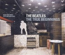 The Beatles: The True Beginnings