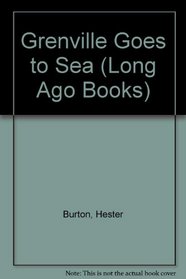 Grenville Goes to Sea (Long Ago Books)