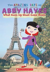 What Goes Up Must Come Down (Amazing Days of Abby Hayes, Bk 18)