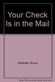 Your Check Is in the Mail