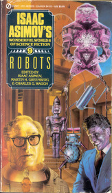 Robots (Isaac Asimov's Wonderful Worlds of Science Fiction, No 9)