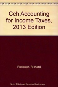 CCH Accounting for Income Taxes, 2013 Edition