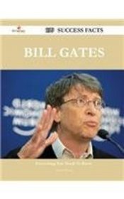 Bill Gates 199 Success Facts - Everything You Need to Know about Bill Gates