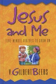 Jesus and Me: Five-Minute Virtues to Grow on