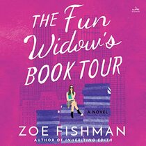 The Fun Widow's Book Tour: A Novel