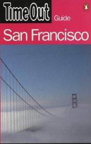 Time Out San Francisco 3 : Third Edition (Time Out San Francisco Guide, 3rd ed)