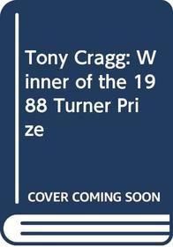 Tony Cragg: Winner of the 1988 Turner Prize