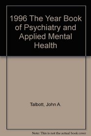 1996 The Year Book of Psychiatry and Applied Mental Health