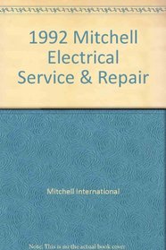 1992 Mitchell Electrical Service & Repair: Imported Cars, Light Trucks & Vans