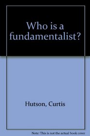Who is a fundamentalist?