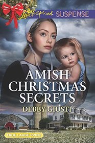 Amish Christmas Secrets (Amish Protectors, Bk 4) (Love Inspired Suspense, No 707) (Large Print)