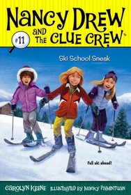 Ski School Sneak (Nancy Drew and the Clue Crew, Bk 11)