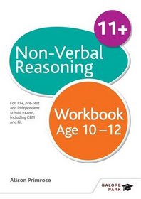 Non-Verbal Reasoning Workbook Age 10-12: For 11+, Pre-Test and Independent School Exams Including CEM, GL and ISEB (GP)