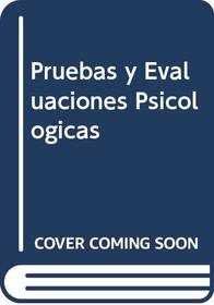 Pruebas y Evaluaciones Psicologicas (Spanish Edition)
