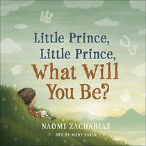 Little Prince, Little Prince: What Will You Be?