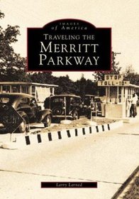 Traveling the Merritt Parkway, CT (Images of America)