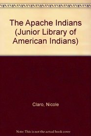 The Apache Indians (The Junior Library of American Indians)