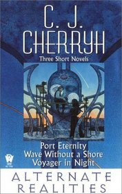 Alternate Realities: Port Eternity / Voyager in Night / Wave Without a Shore