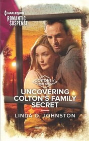 Uncovering Colton's Family Secret (Coltons of Grave Gulch, Bk 10) (Harlequin Romantic Suspense, No 2156)