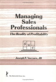 Managing Sales Professionals: The Reality of Profitability (Haworth Marketing Resources) (Haworth Marketing Resources)
