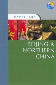 Travellers Beijing & Northern China: Guides to destinations worldwide (Travellers - Thomas Cook)