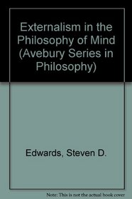 Externalism in the Philosophy of Mind (Avebury Series in Philosophy)