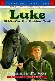 Luke: 1849 - On the Golden Trail (American Adventures (Paperback))