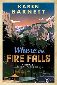 Where the Fire Falls (Vintage National Parks, Bk 2)