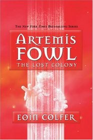 The Lost Colony (Artemis Fowl, Bk 5)