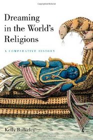 Dreaming in the World's Religions: A Comparative History