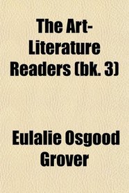 The Art-Literature Readers (bk. 3)