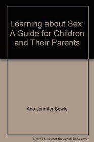 Learning about Sex: A Guide for Children and Their Parents