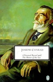A Personal Record and A Mirror of the Sea : Mirror of the Sea (Penguin Twentieth-Century Classics)