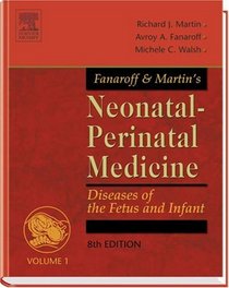 Fanaroff and Martin's Neonatal-Perinatal Medicine: Diseases of the Fetus and Infant, 2-Volume Set
