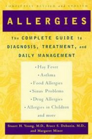 Allergies : The Complete Guide to Diagnosis, Treatment, and Daily Management