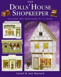 The Dolls' House Shopkeeper: Includes Five Shop Plans in 1/12 Scale