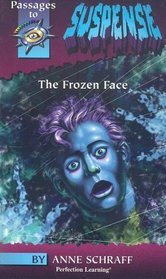 The Frozen Face (Passages to Suspense)