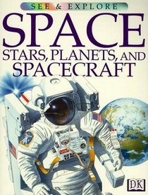 Space, Stars, Planets and Spacecraft (See &  Explore)