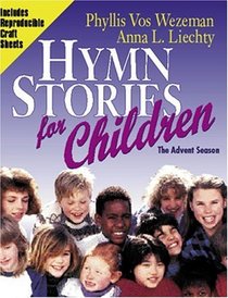 Hymn Stories for Children: The Christmas Season (Hymn Stories for Children Series , Vol 6)