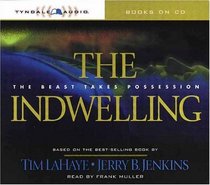 The Indwelling: The Beast Takes Possession (Left Behind, Bk 7) (Audiobook) (Abridged)