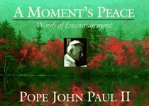 A Moment's Peace: Words of Encouragement