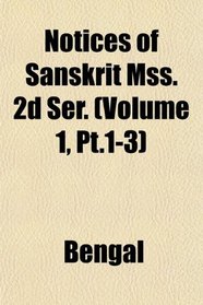 Notices of Sanskrit Mss. 2d Ser. (Volume 1, Pt.1-3)